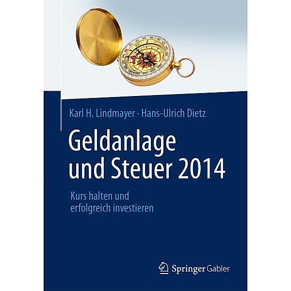 Geldanlage und Steuer 2014, Karl H. Lindmayer, Hans-Ulrich Dietz
