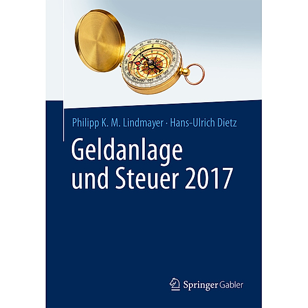 Geldanlage und Steuer 2017, Philipp K. M. Lindmayer, Hans-Ulrich Dietz