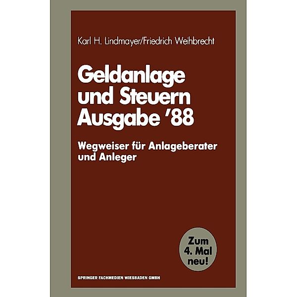 Geldanlage und Steuern '88 / Gabler Geldanlage u. Steuern Bd.1988, Karl H. Lindmayer, Friedrich Weihbrecht