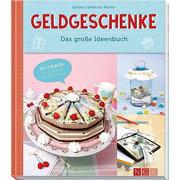Geldgeschenke - Das grosse Ideenbuch, Sandra C. Breiter