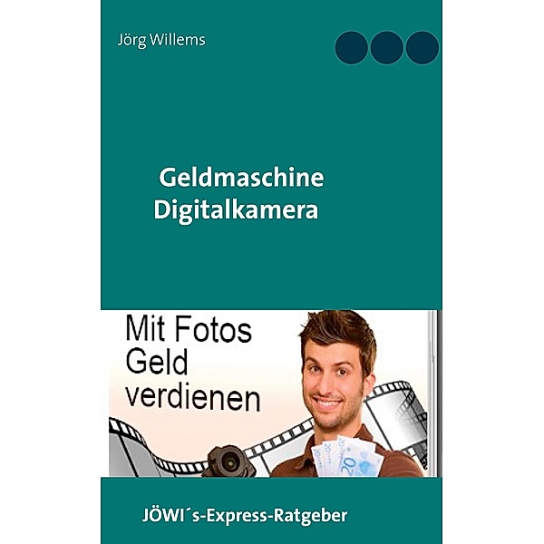 Geldmaschine Digitalkamera, Jörg Willems