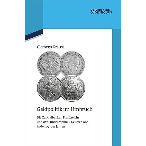 Geldpolitik im Umbruch / Quellen und Darstellungen zur Zeitgeschichte Bd.128, Clemens Krauss