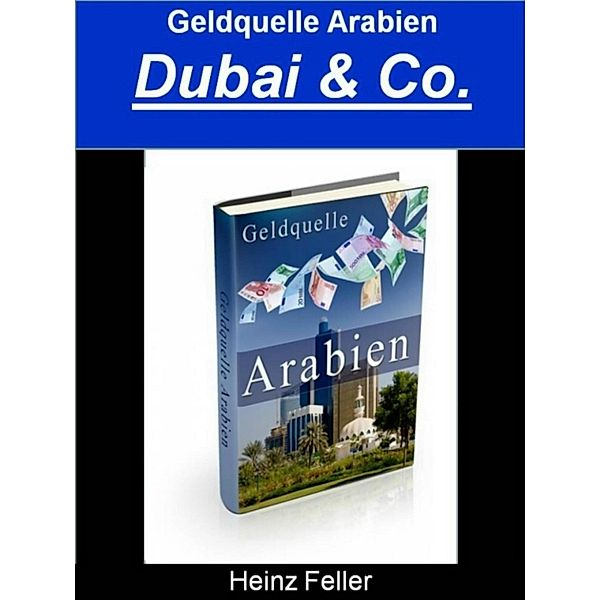 Geldquelle Arabien, Heinz Feller