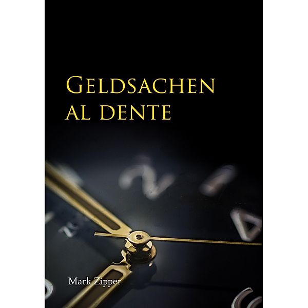 Geldsachen al dente, Mark Zipper