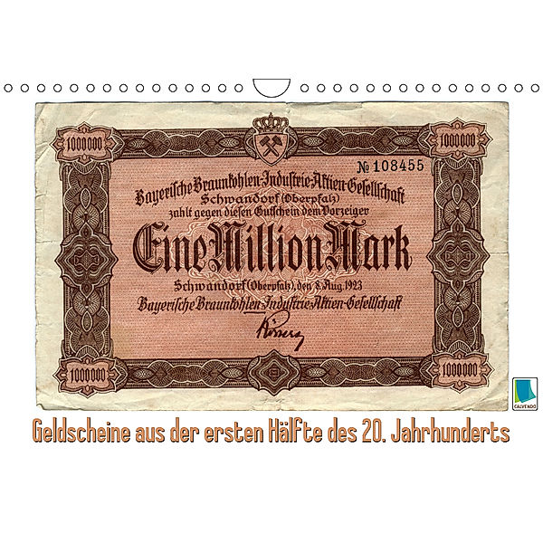 Geldscheine aus der ersten H?lfte des 20. JahrhundertsAltes Geld: Sch?ne Scheine (Wandkalender 2019 DIN A4 quer), Calvendo