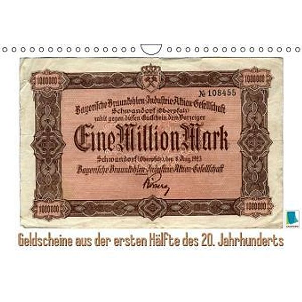 Geldscheine aus der ersten Hälfte des 20. JahrhundertsAltes Geld: Schöne Scheine (Wandkalender 2016 DIN A4 quer), Calvendo