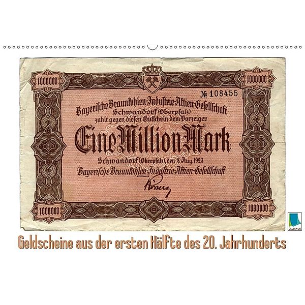 Geldscheine aus der ersten Hälfte des 20. JahrhundertsAltes Geld: Schöne Scheine (Wandkalender 2020 DIN A2 quer)