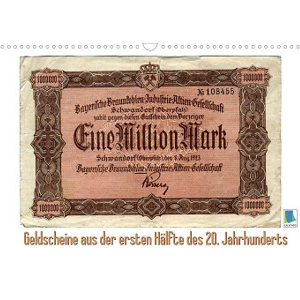 Geldscheine aus der ersten Hälfte des 20. JahrhundertsAltes Geld: Schöne Scheine (Wandkalender 2022 DIN A3 quer), Calvendo