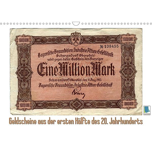 Geldscheine aus der ersten Hälfte des 20. JahrhundertsAltes Geld: Schöne Scheine (Wandkalender 2023 DIN A3 quer), Calvendo