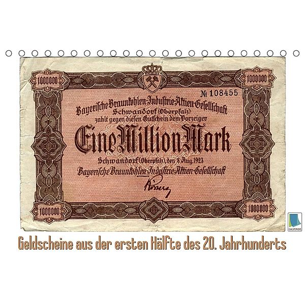 Geldscheine aus der ersten Hälfte des 20. JahrhundertsAltes Geld: Schöne Scheine (Tischkalender 2023 DIN A5 quer), Calvendo