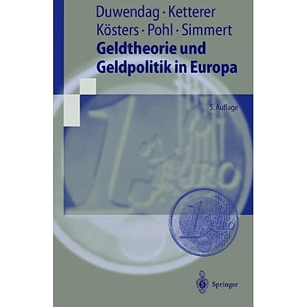 Geldtheorie und Geldpolitik in Europa, Ansgar Belke, Dieter Duwendag, Daniel Gros, Wim Kösters, Rüdiger Pohl