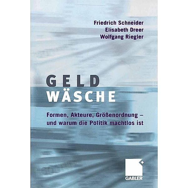 Geldwäsche, Friedrich Schneider, Elisabeth Dreer, Wolfgang Riegler