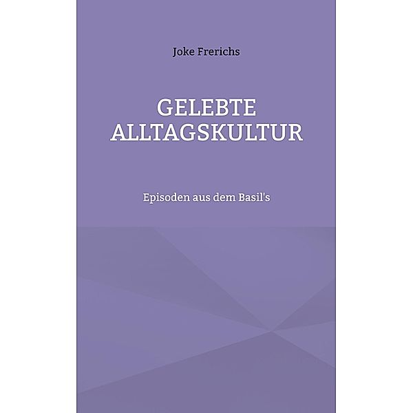 Gelebte Alltagskultur, Joke Frerichs