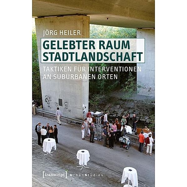 Gelebter Raum Stadtlandschaft, Jörg Heiler
