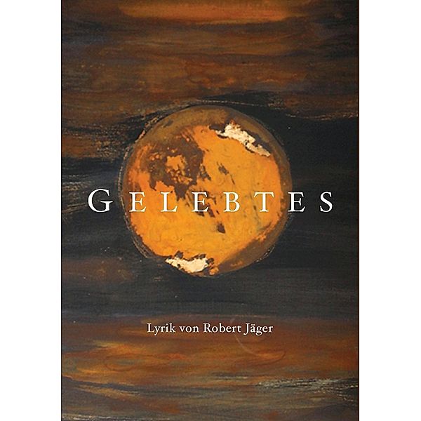 Gelebtes, Robert Jäger