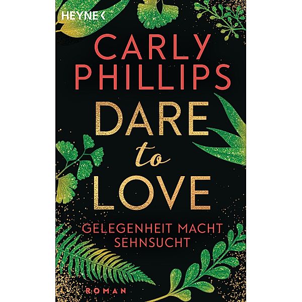 Gelegenheit macht Sehnsucht / Dare to love Bd.3, Carly Phillips