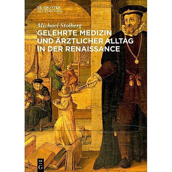 Gelehrte Medizin und ärztlicher Alltag in der Renaissance / Jahrbuch des Dokumentationsarchivs des österreichischen Widerstandes, Michael Stolberg