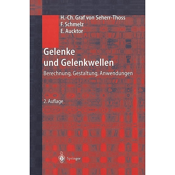 Gelenke und Gelenkwellen, Hans-Christoph Seherr-Thoss, Friedrich Schmelz, Erich Aucktor