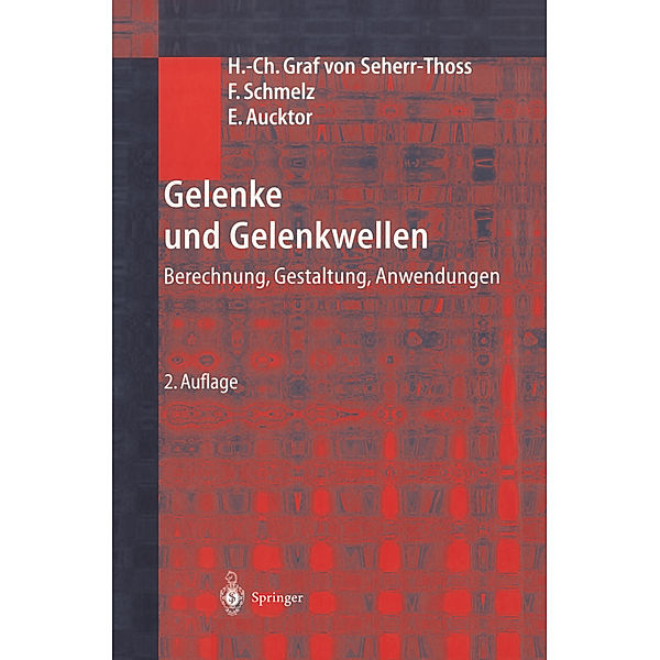 Gelenke und Gelenkwellen, Hans-Christoph Seherr-Thoss, Friedrich Schmelz, Erich Aucktor