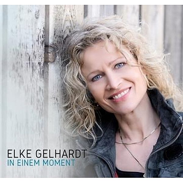 Gelhardt, E: In einem Moment, Elke Gelhardt