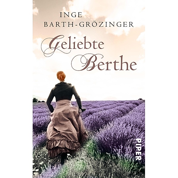 Geliebte Berthe / Piper Taschenbuch, Inge Barth-Grözinger