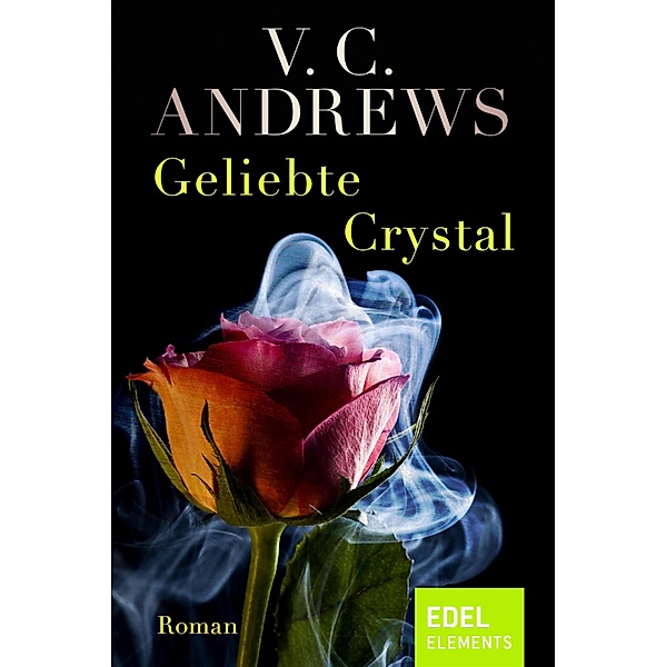 Geliebte Crystal / Die Orphan-Saga Bd.2, V. C. ANDREWS