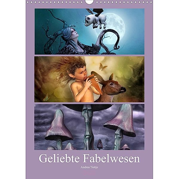 Geliebte Fabelwesen (Wandkalender 2023 DIN A3 hoch), Andrea Tiettje