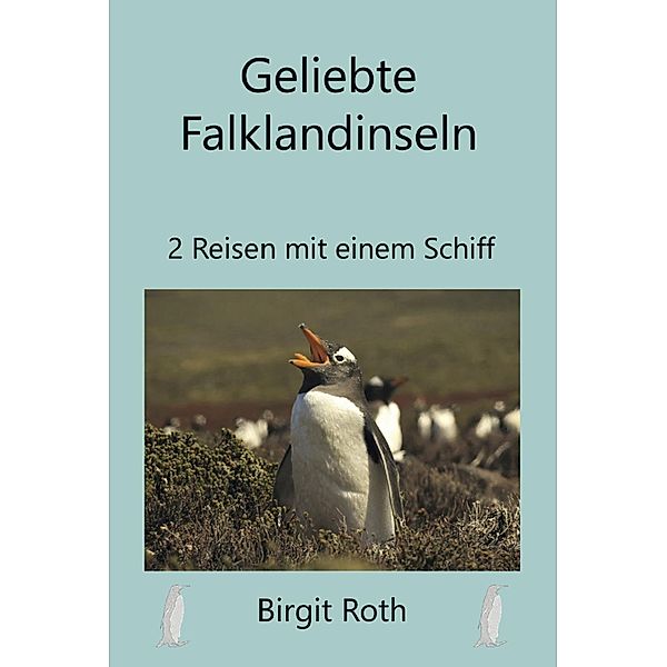 Geliebte Falklandinseln, Birgit Roth