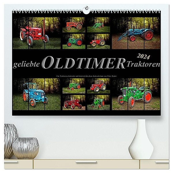 Geliebte Oldtimer Traktoren (hochwertiger Premium Wandkalender 2024 DIN A2 quer), Kunstdruck in Hochglanz, Peter Roder