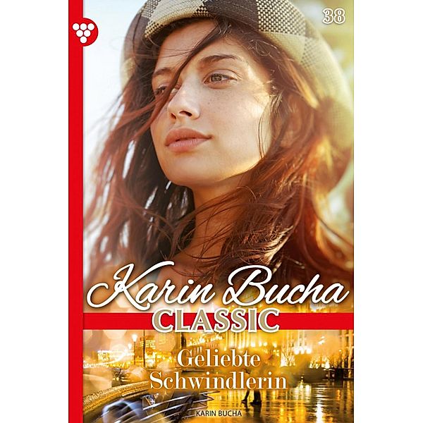 Geliebte Schwindlerin / Karin Bucha Classic Bd.38, Karin Bucha