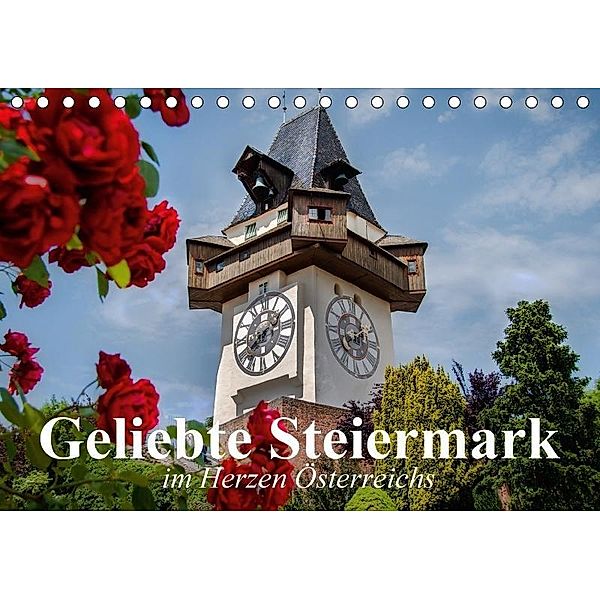 Geliebte Steiermark im Herzen Österreichs (Tischkalender 2017 DIN A5 quer), Elisabeth Stanzer