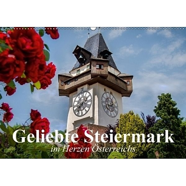 Geliebte Steiermark im Herzen Österreichs (Wandkalender 2017 DIN A2 quer), Elisabeth Stanzer