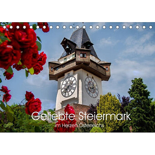 Geliebte Steiermark im Herzen Österreichs (Tischkalender 2022 DIN A5 quer), Elisabeth Stanzer