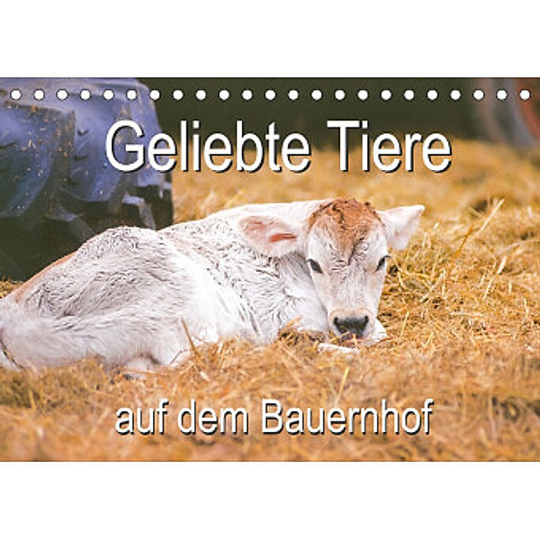 Geliebte Tiere auf dem Bauernhof (Tischkalender 2022 DIN A5 quer), Carola Vahldiek