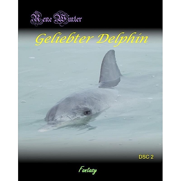 Geliebter Delphin, Rene Winter