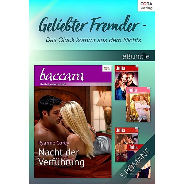 Geliebter Fremder - Das Glück kommt aus dem Nichts, Ryanne Corey, Sandra Marton, Brenda Jackson, Heidi Rice, Nina Harrington