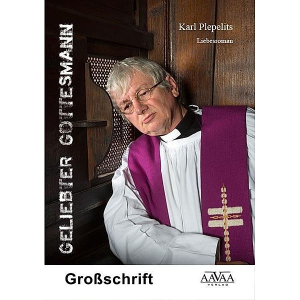 Geliebter Gottesmann, Karl Plepelits