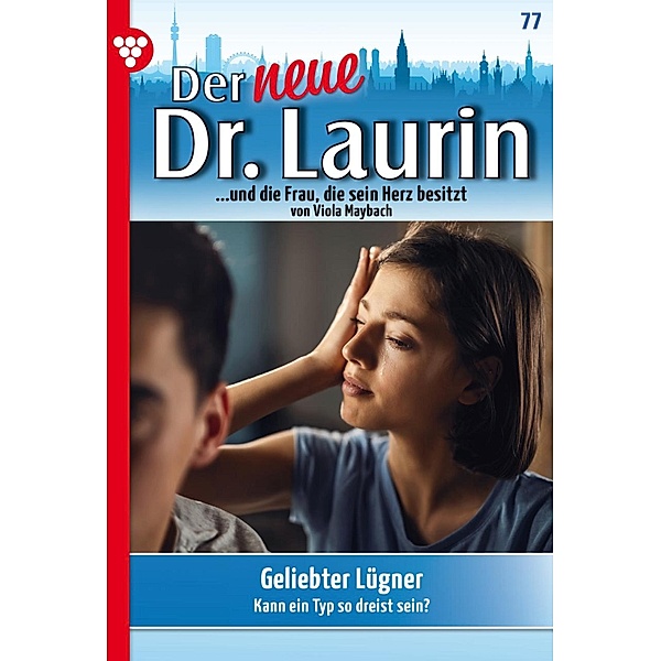 Geliebter Lügner / Der neue Dr. Laurin Bd.77, Viola Maybach