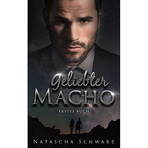 Geliebter Macho / Macho Bd.1, Natascha Schwarz