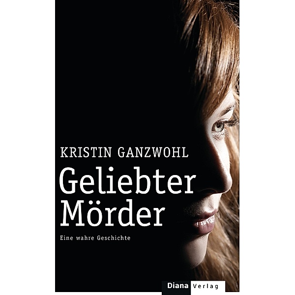 Geliebter Mörder, Kristin Ganzwohl