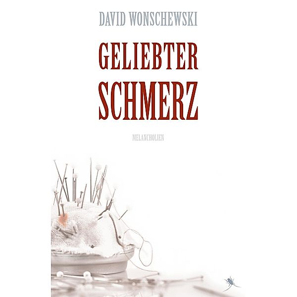 Geliebter Schmerz, David Wonschewski