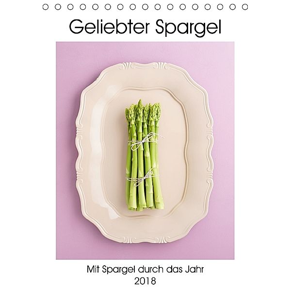 Geliebter Spargel (Tischkalender 2018 DIN A5 hoch), Elisabeth Cölfen