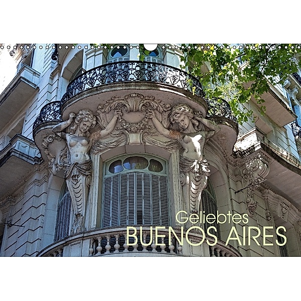 Geliebtes Buenos Aires (Wandkalender 2018 DIN A3 quer), Bernd Zillich