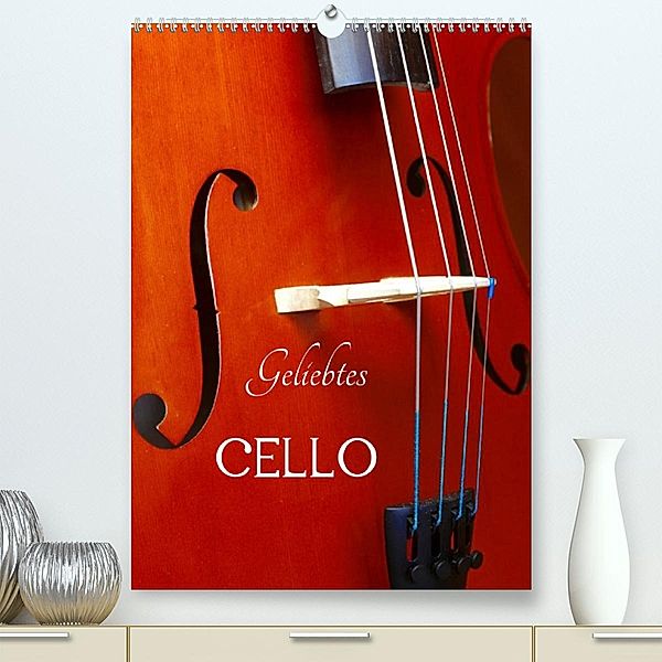 Geliebtes Cello (Premium, hochwertiger DIN A2 Wandkalender 2023, Kunstdruck in Hochglanz), Anette/Thomas Jäger