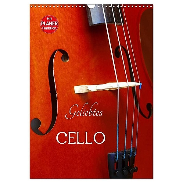 Geliebtes Cello (Wandkalender 2024 DIN A3 hoch), CALVENDO Monatskalender, Anette/Thomas Jäger