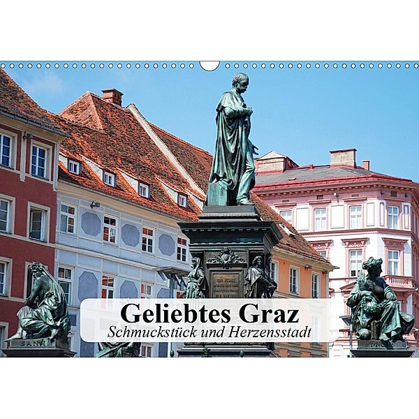 Geliebtes Graz. Schmuckstück und Herzensstadt (Wandkalender 2021 DIN A3 quer), Elisabeth Stanzer