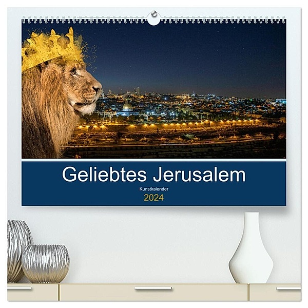 Geliebtes Jerusalem (hochwertiger Premium Wandkalender 2024 DIN A2 quer), Kunstdruck in Hochglanz, HebrewArtDesigns Marena Camadini Zara