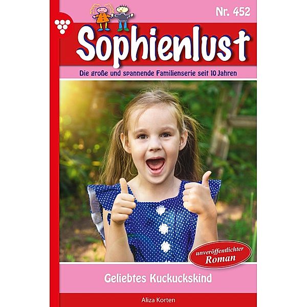 Geliebtes Kuckuckskind / Sophienlust Bd.452, Aliza Korten