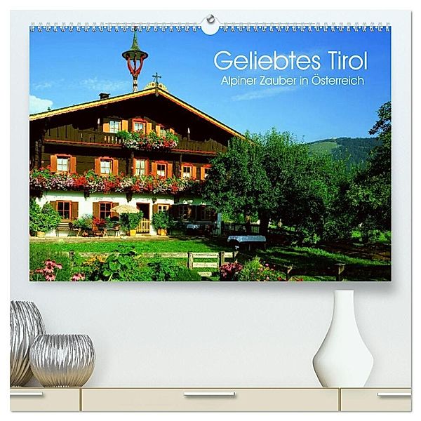 Geliebtes Tirol. Alpiner Zauber in Österreich (hochwertiger Premium Wandkalender 2024 DIN A2 quer), Kunstdruck in Hochglanz, Elisabeth Stanzer
