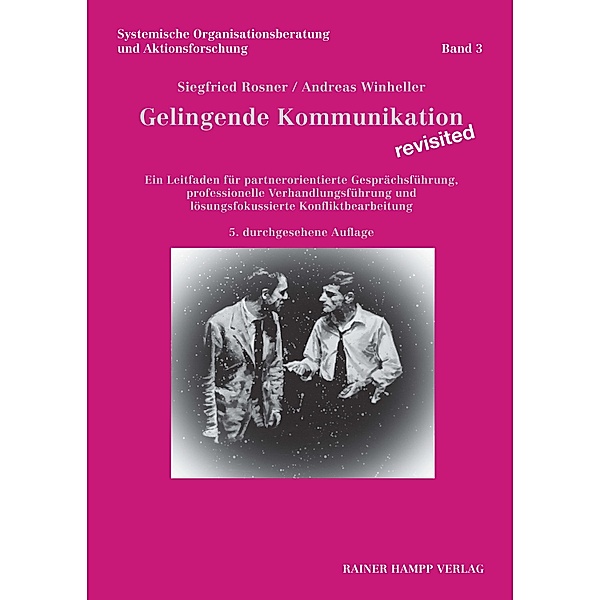 Gelingende Kommunikation - revisited, Siegfried Rosner, Andreas Winheller